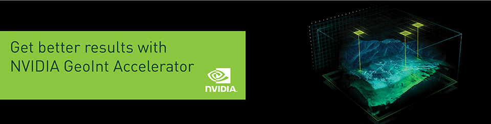 Get Better Results with NVIDIA GeoInt Accelerator